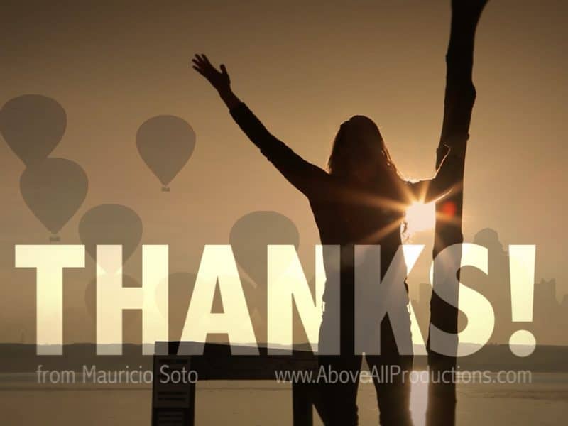 Thanks from Mauricio Soto and Above All Productions